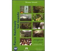 Parco Nazionale di Val Grande. Con DVD