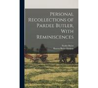 Pardee Butler Rosetta Personal Recollections of Pardee Butler, Wit (Tascabile)