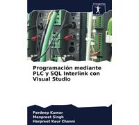 Pardeep Kumar Manpreet Singh Programación mediante PLC y SQL Interl (Tascabile)
