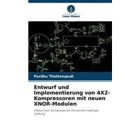 Pardhu Thottemp Entwurf und Implementierung von 4X2-Kompressoren mit (Tascabile)