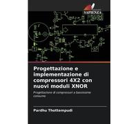 Pardhu Thottemp Progettazione e implementazione di compressori 4X2 c (Tascabile)