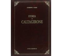 Pardi, Giuseppe. - Storia di Caltagirone. Un comune della Sicilia e le sue relaz