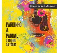 Pardinho & Pardal - 80 Anos De Musica Sertaneja-O Menino Da Tabua