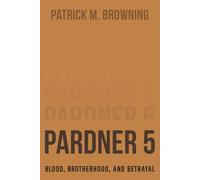 Pardner 5: Blood, Brotherhood, and Betrayal