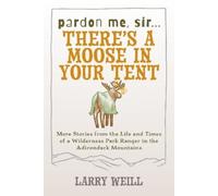 Pardon Me, Sir...There’s A Moose In Your Tent (Tascabile)