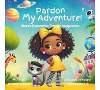 Pardon My Adventure!: Blaire’s Exploration Through Imagination
