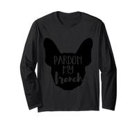 Pardon My French - Bulldog Frenchie, Uomini e Donne Proprietari di cani Maglia a Manica