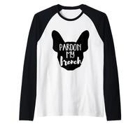 Pardon My French - Bulldog Frenchie, Uomini e Donne Proprietari di cani Maglia con Maniche Raglan