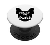 Pardon My French - Bulldog Frenchie, Uomini e Donne Proprietari di cani PopSockets PopGrip Adesivo