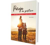 Pareja en positivo: Cómo cuidar la relación con la llegada de los hijos