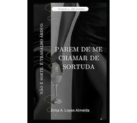 Parem de Me Chamar de Sortuda: Não É Sorte. É Trabalho Árduo.