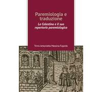 Paremiologia e traduzione. «La Celestina» e il suo repertorio paremiologico
