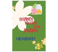 Parent Savings & Goals Journal: A Simple Tracker to Save Together, Budget Smart, and Build a Strong Financial Future