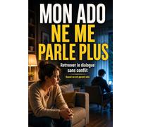 PARENT SOLO FACE À L’ADOLESCENCE: Comprendre son ado, garder le lien et poser un cadre serein