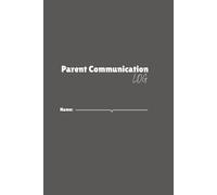 Parent-Teacher Communication Log Book: Organized Tracking for Schools, Counselors & Homeschool - Record Meetings, Calls & Follow-Ups with Ease