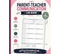 Parent Teacher Communication Log Book: Parent Contact Log for Teachers to Track Phone Calls, Emails, Meetings, Notes, Outcomes & Follow-Ups Between School and Home
