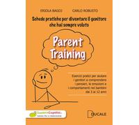 Parent Training. Esercizi pratici per aiutare i genitori a compre