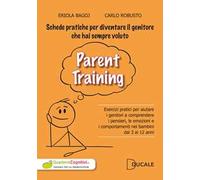 Parent Training. Esercizi pratici per aiutare i genitori a comprendere i pensieri, le emozioni e i comportamenti nei bambini dai 3 ai 12 anni
