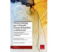 Parent training per i disturbi d'ansia di bambini e adolescenti. Il Programma SPACE. Guida per il clinico e materiale per il genitore