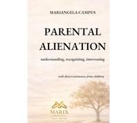 Parental Alienation: Understanding, recognizing and Intervening