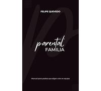 Parental Familia: Manual para padres que eligen criar en equipo
