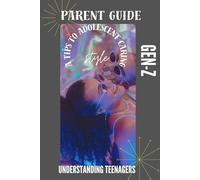 Parental Guidance and Caring of Adolescents and Teenagers: A Book on Parenting Gen Z
