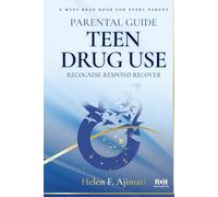 Parental Guide: Teen Drug Use - Recognise, Respond, Recover: Comprehensive Guidance for Parents Navigating Teen Drug Use with Faith-Based Wisdom