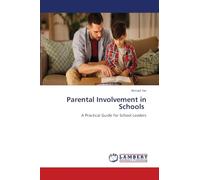 Parental Involvement in Schools: A Practical Guide for School Leaders