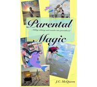 Parental Magic: Adding Whimsy and Wonder into Parenthood