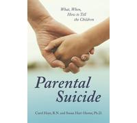 Parental Suicide: What, When, How to Tell the Children