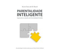 Parentalidade Inteligente: Superando os desafios da Parentalidade Dividida