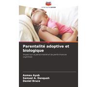 Parentalité adoptive et biologique: Impact sur la personnalité et les performances cognitives
