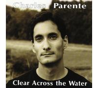 Parente, Charles - Clear Across The Water