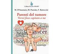 Parenti del tumore. Vorrei fosse capitato a me