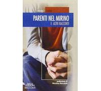 Parenti nel mirino e altri racconti