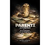 Parenti Serpenti: Se ti è successo, non sei sbagliato tu