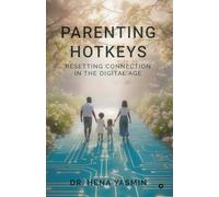 Parenting Hotkeys: Resetting connection in the Digital age