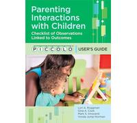 Parenting Interactions With Children: Checklist of Observations Linked to Outcomes (ICCOLO) User's Guide