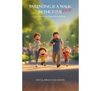 Parenting is a Walk in the Park: Lessons from a Parenting Journey