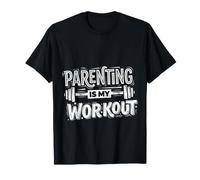 Parenting Is My Workout Fitness Stanco esausto |- Maglietta