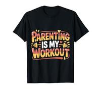 Parenting Is My Workout Fitness Stanco esausto |- Maglietta