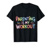 Parenting Is My Workout Fitness Stanco esausto - Maglietta