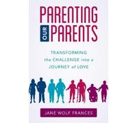 Parenting Our Parents (Tascabile)
