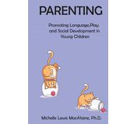 PARENTING: Promoting Laguage, Play, and Social Development in Young Children