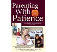 Parenting With Patience: Turn Frustration into Connection With 3 Easy Step...