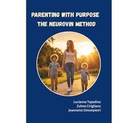 Parenting with Purpose: The NEUROVIN Method