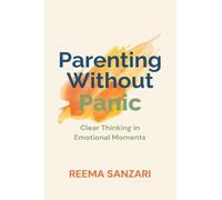 Parenting Without Panic: Clear Thinking in Emotional Moments