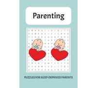 Parenting Word Search Puzzle Book: Puzzles for Parents with Easy to Read Print about Baby, Parenting, Family and More | 6x9 inches, 110 pages | 50+ ... for Baby Showers, New Parents and Free Time