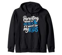 Parenting Would Be Easy If It Wasn't for My Kids - Felpa con Cappuccio