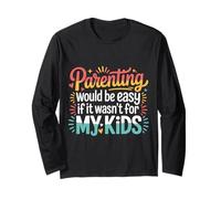 Parenting Would Be Easy If It Wasn't for My Kids |- Maglia a Manica